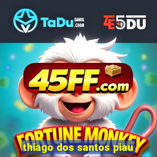 thiago dos santos piau
